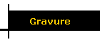 Gravure